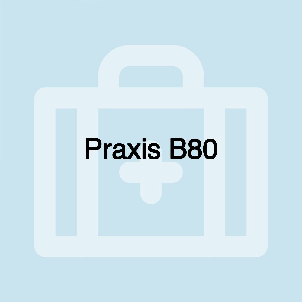 Praxis B80