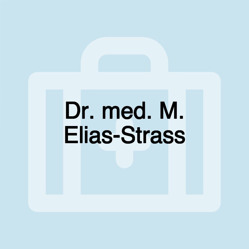 Dr. med. M. Elias-Strass