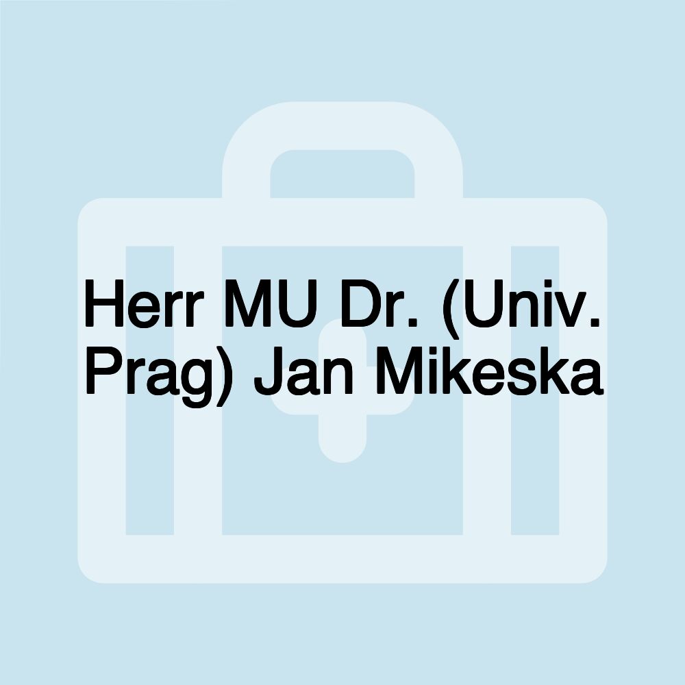 Herr MU Dr. (Univ. Prag) Jan Mikeska