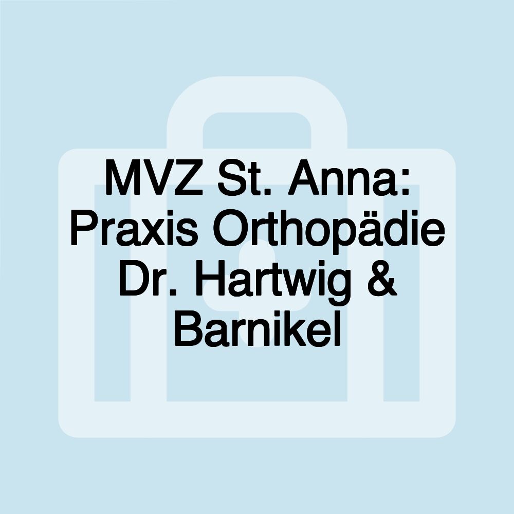 MVZ St. Anna: Praxis Orthopädie Dr. Hartwig & Barnikel