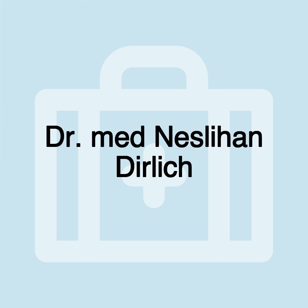 Dr. med Neslihan Dirlich