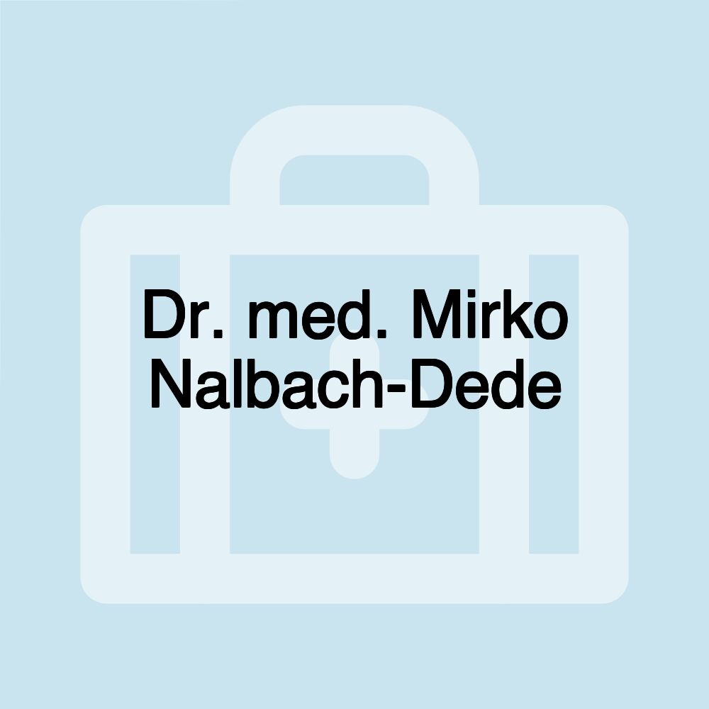 Dr. med. Mirko Nalbach-Dede