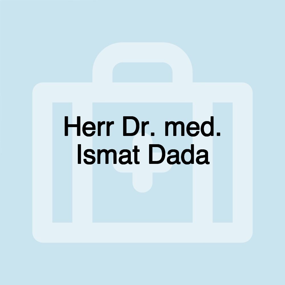 Herr Dr. med. Ismat Dada