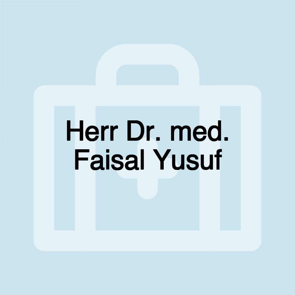 Herr Dr. med. Faisal Yusuf