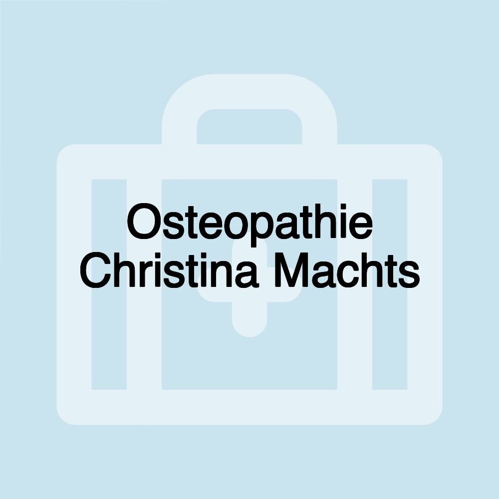 Osteopathie Christina Machts