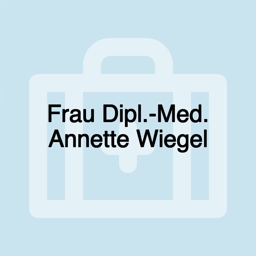 Frau Dipl.-Med. Annette Wiegel