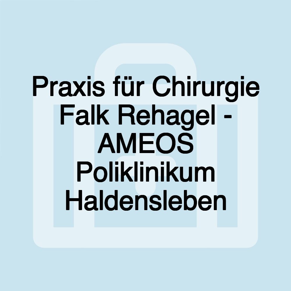 Praxis für Chirurgie Falk Rehagel - AMEOS Poliklinikum Haldensleben