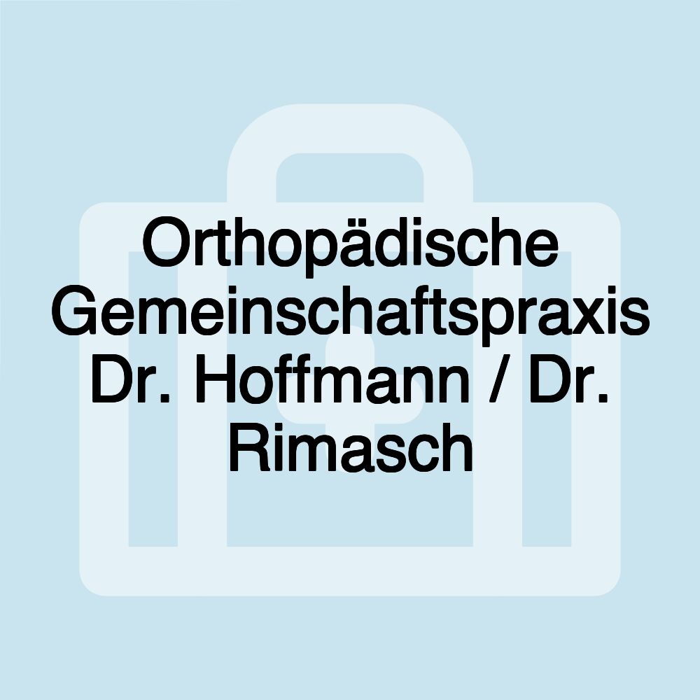 Orthopädische Gemeinschaftspraxis Dr. Hoffmann / Dr. Rimasch