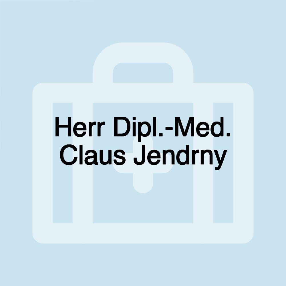 Herr Dipl.-Med. Claus Jendrny