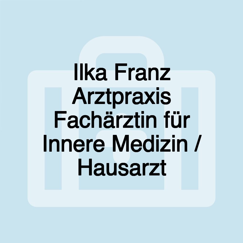 Ilka Franz Arztpraxis Fachärztin für Innere Medizin / Hausarzt