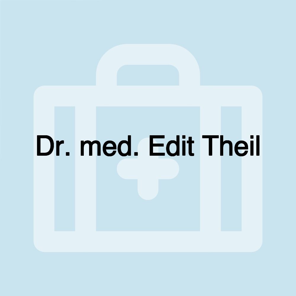 Dr. med. Edit Theil