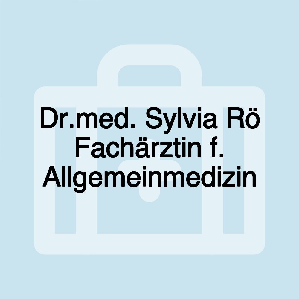 Dr.med. Sylvia Rö Fachärztin f. Allgemeinmedizin