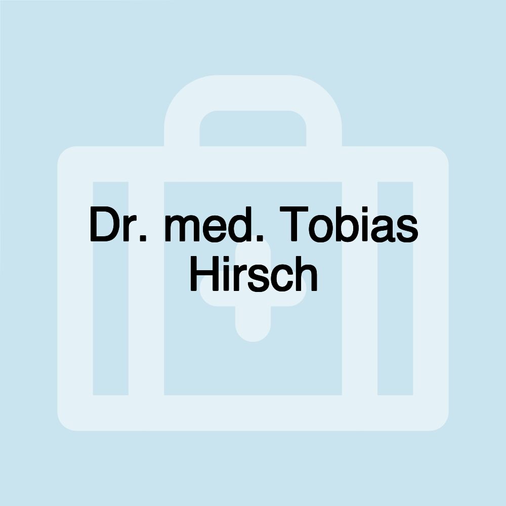 Dr. med. Tobias Hirsch