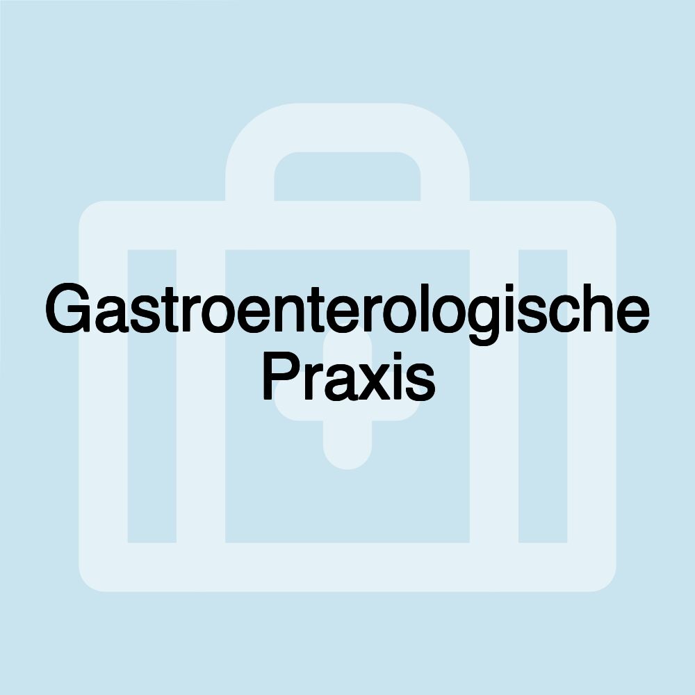 Gastroenterologische Praxis