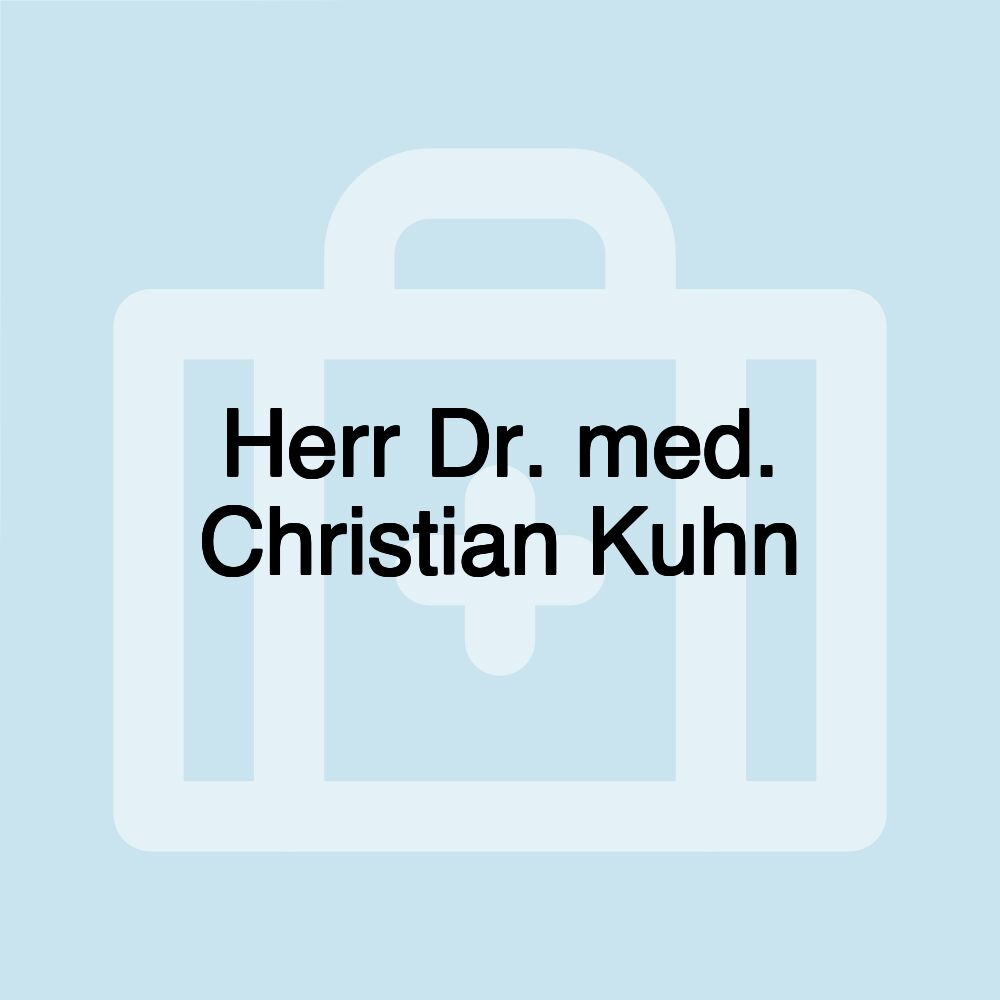 Herr Dr. med. Christian Kuhn