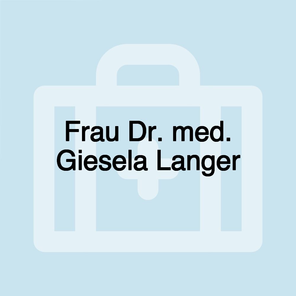 Frau Dr. med. Giesela Langer