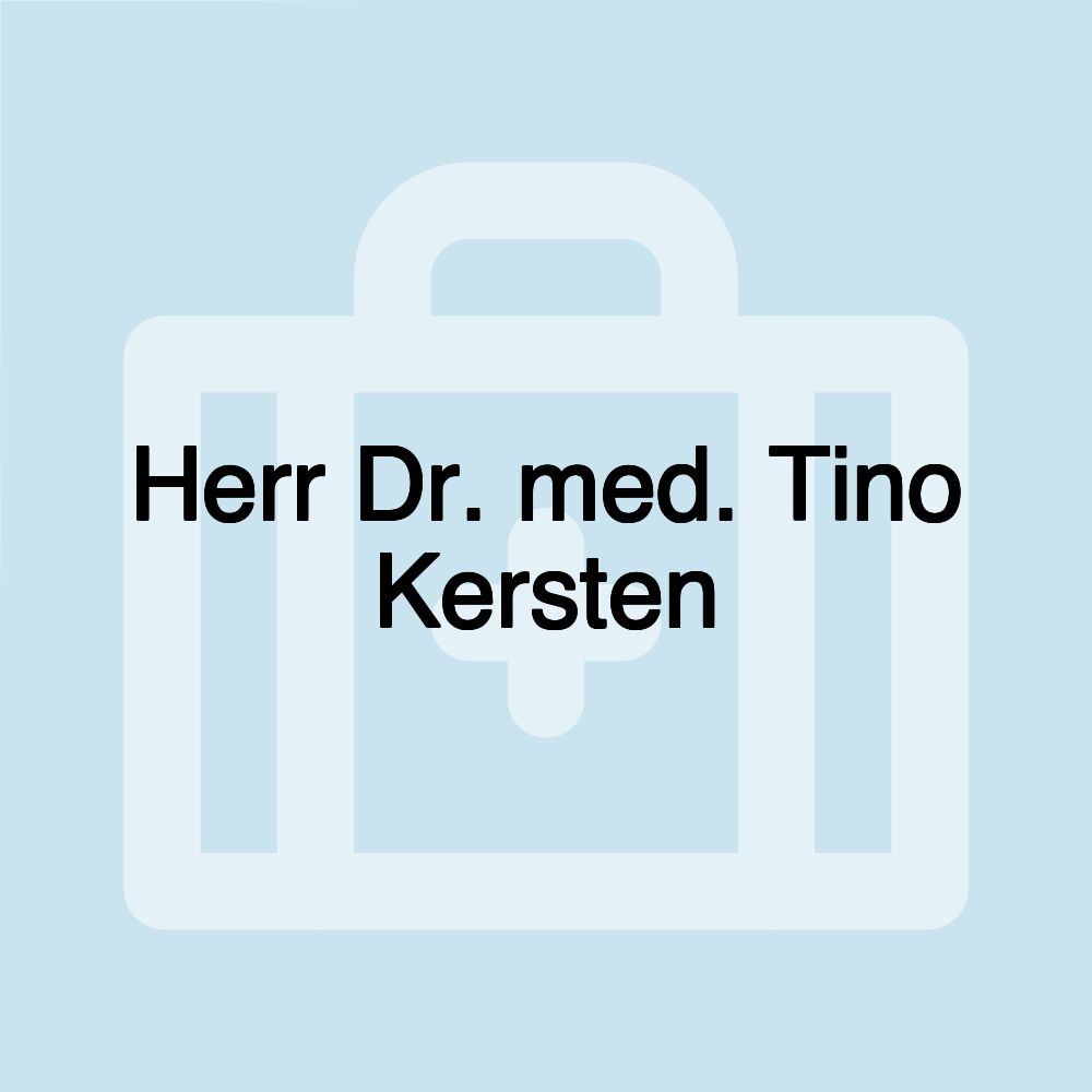 Herr Dr. med. Tino Kersten