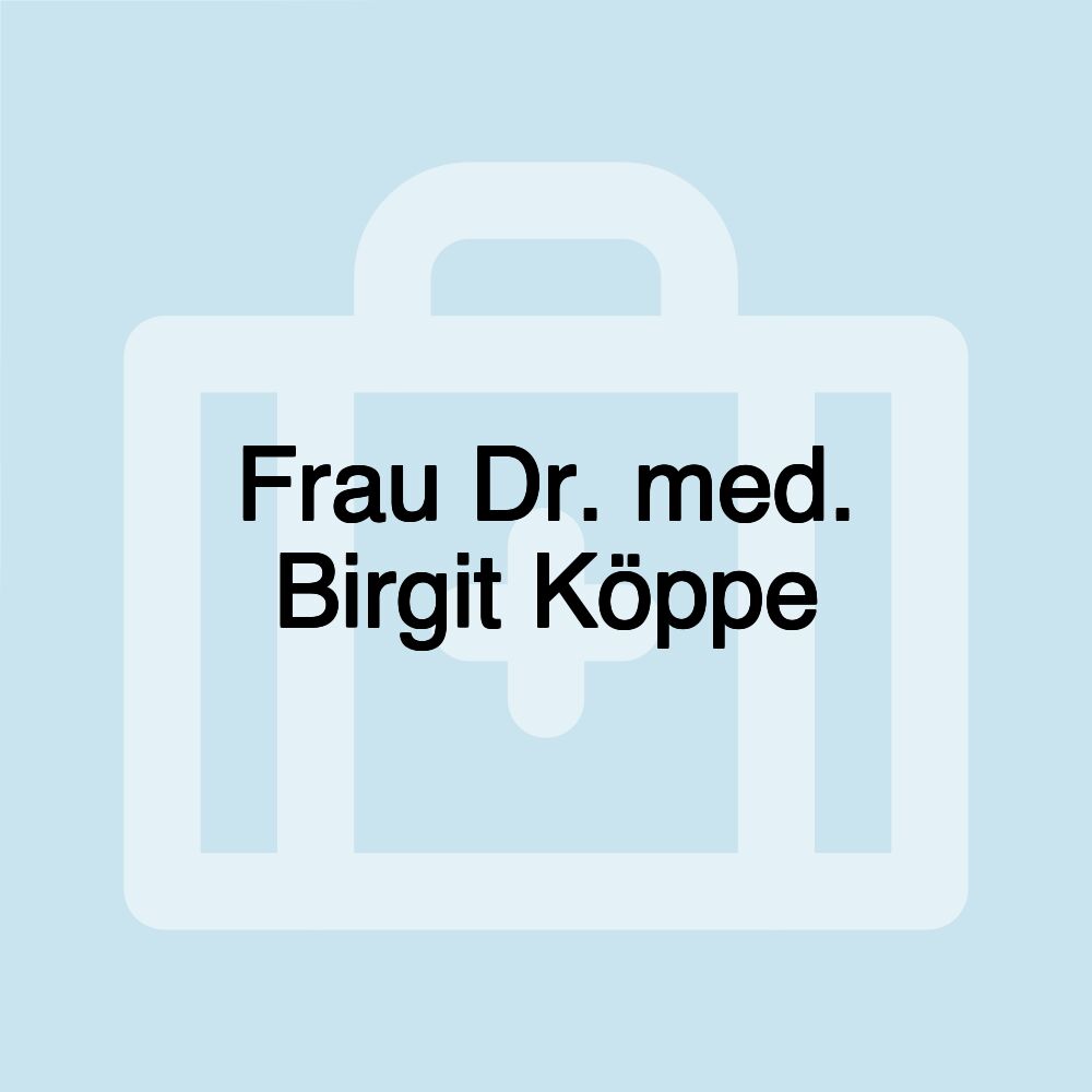 Frau Dr. med. Birgit Köppe