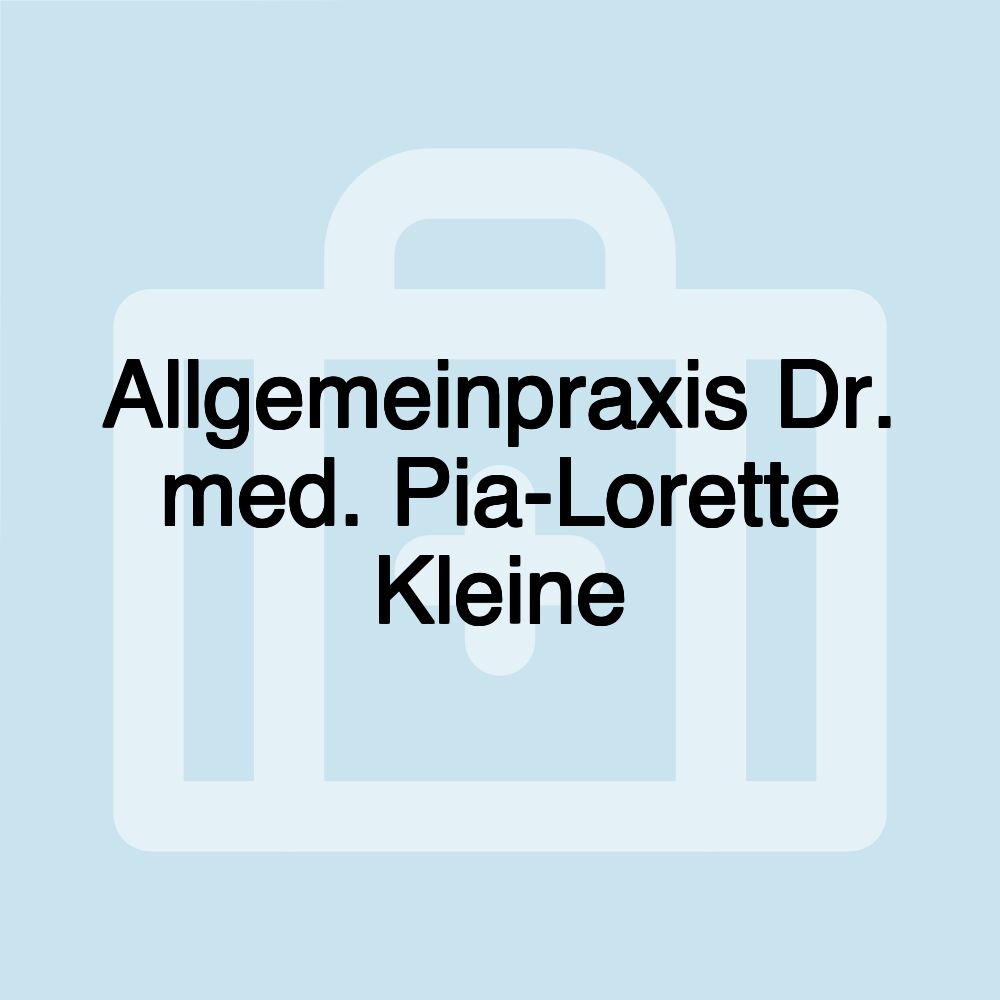 Allgemeinpraxis Dr. med. Pia-Lorette Kleine