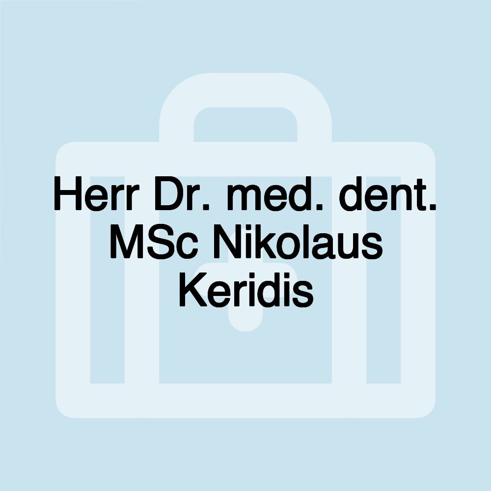 Herr Dr. med. dent. MSc Nikolaus Keridis