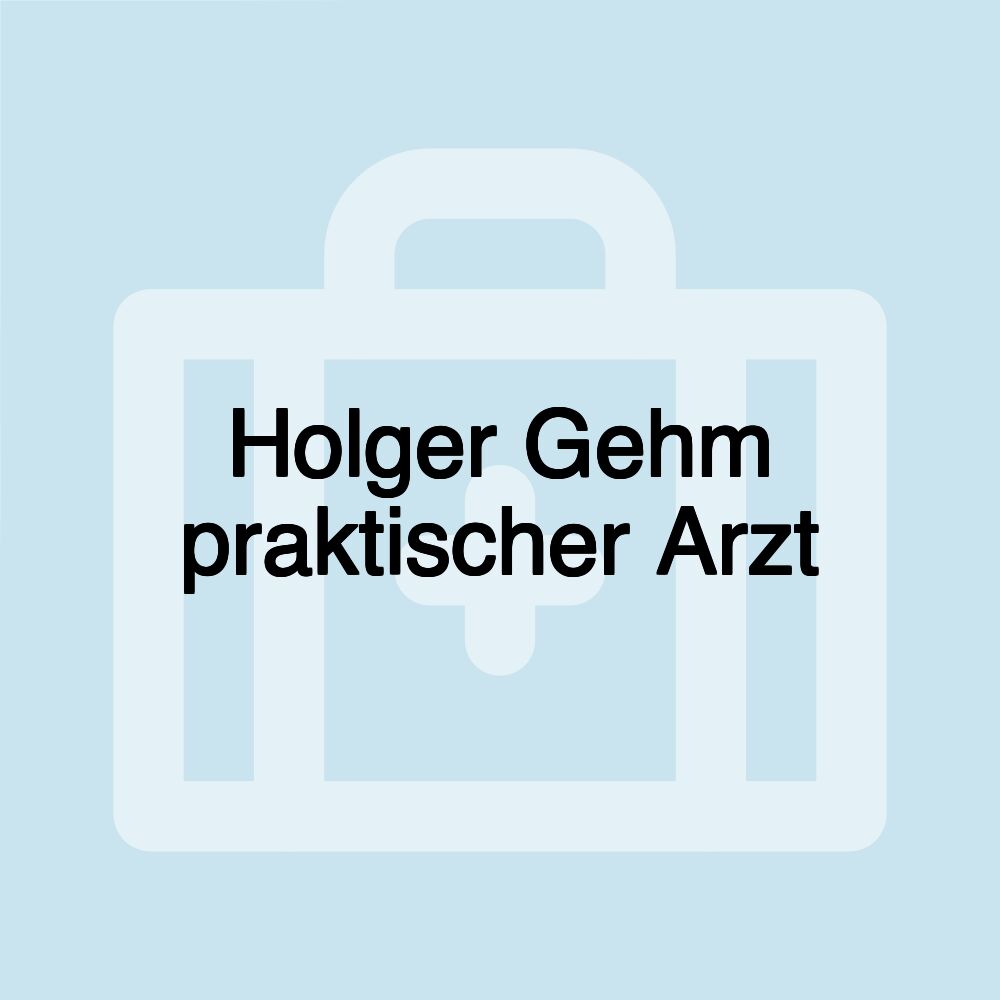 Holger Gehm praktischer Arzt