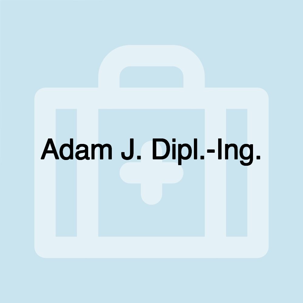 Adam J. Dipl.-Ing.