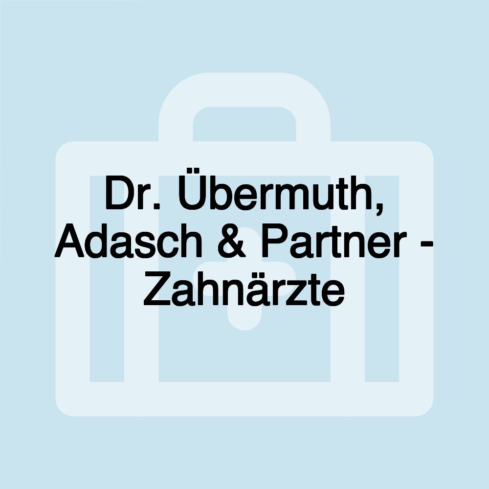 Dr. Übermuth, Adasch & Partner - Zahnärzte