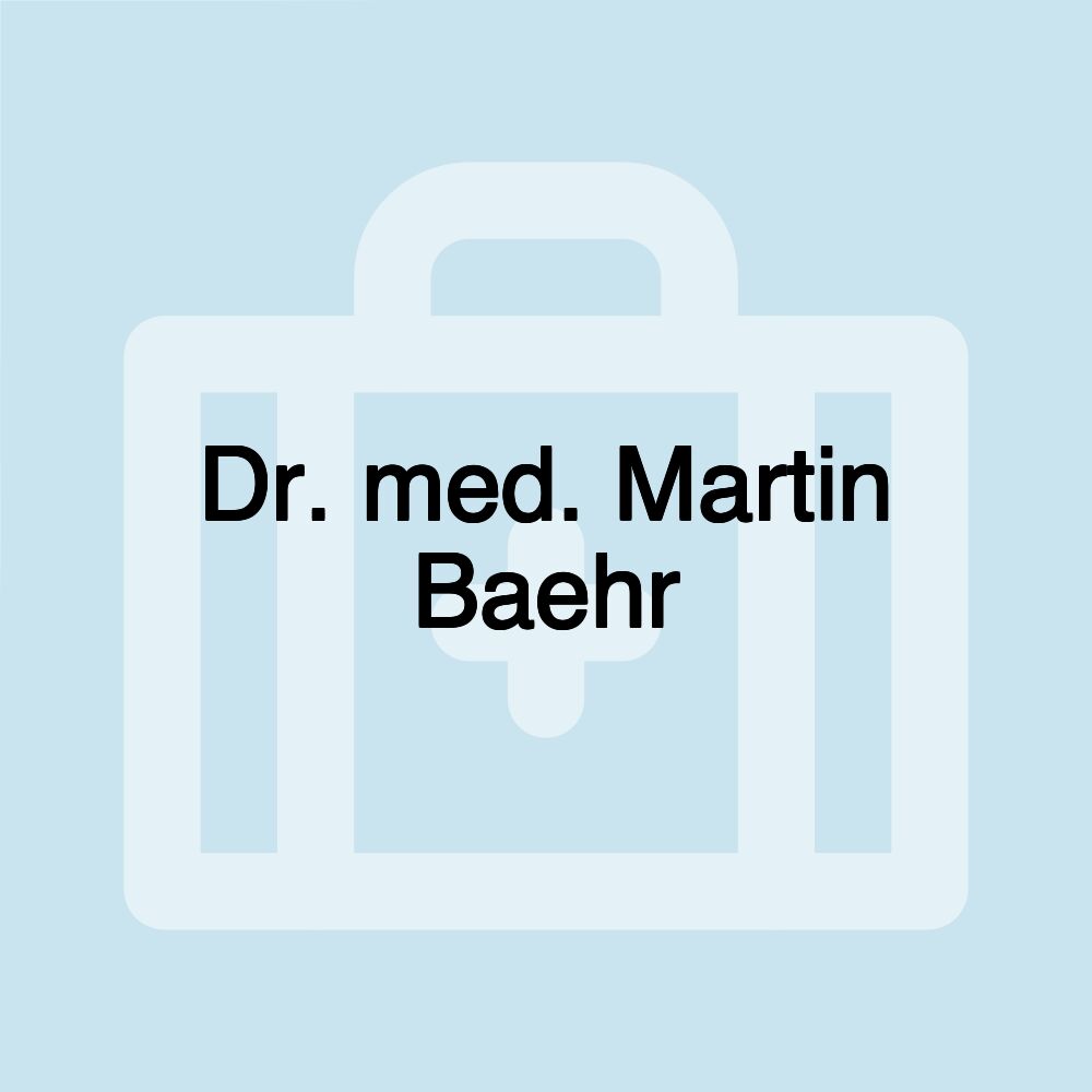 Dr. med. Martin Baehr