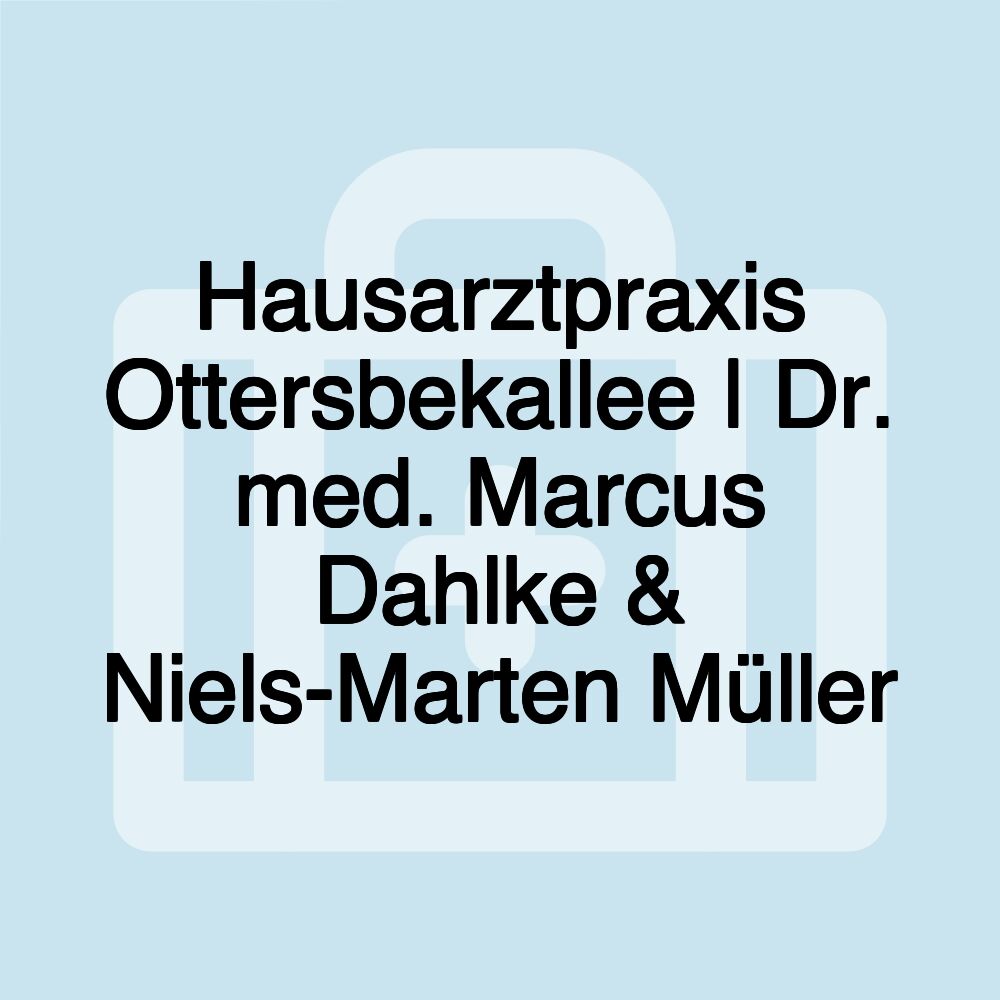 Hausarztpraxis Ottersbekallee | Dr. med. Marcus Dahlke & Niels-Marten Müller