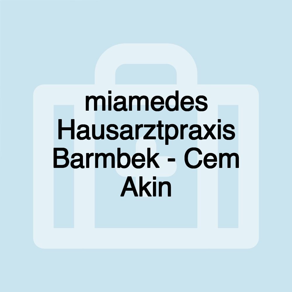 miamedes Hausarztpraxis Barmbek - Cem Akin