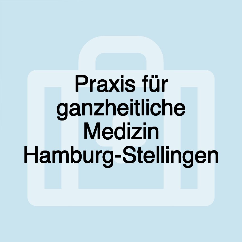 Praxis für ganzheitliche Medizin Hamburg-Stellingen