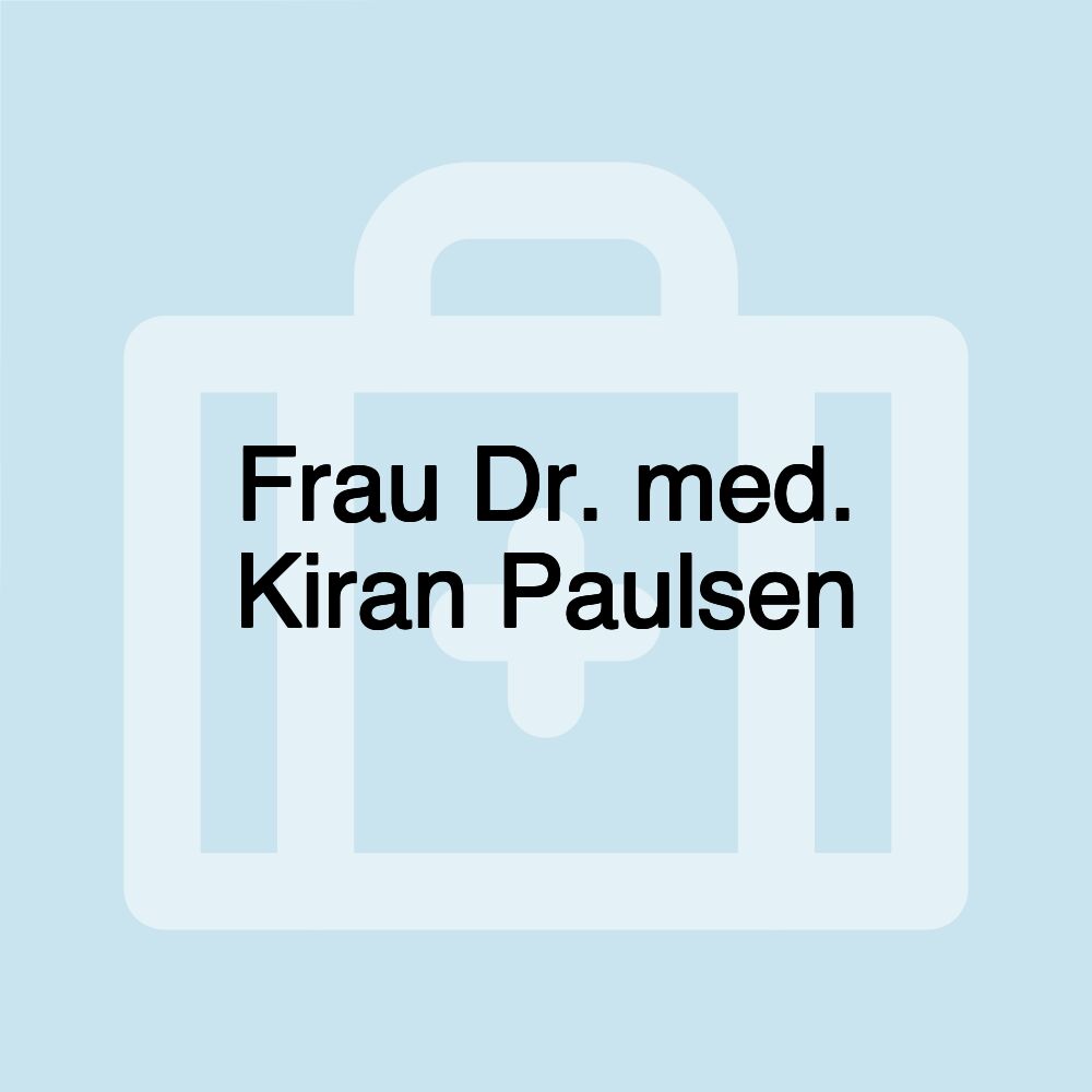 Frau Dr. med. Kiran Paulsen