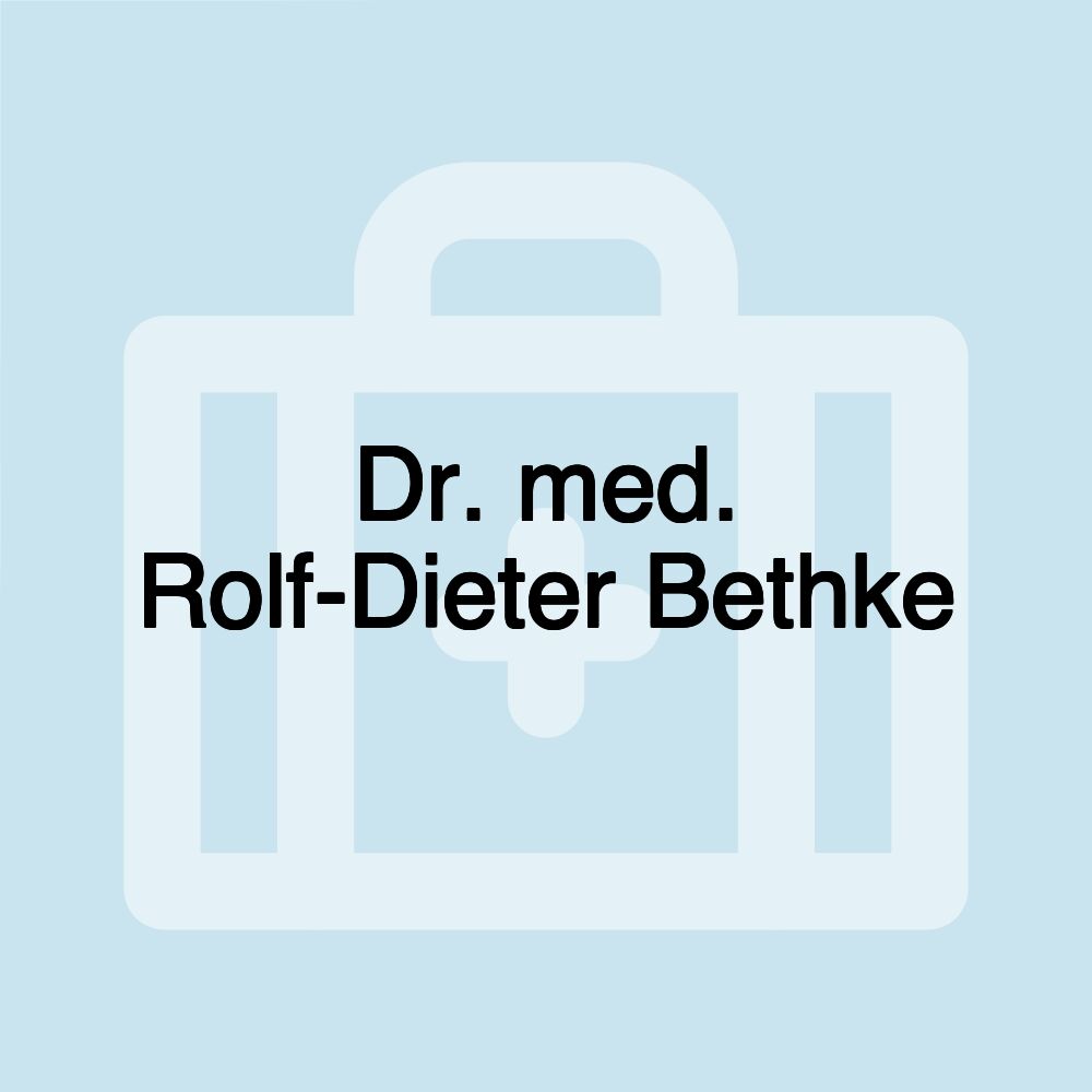 Dr. med. Rolf-Dieter Bethke