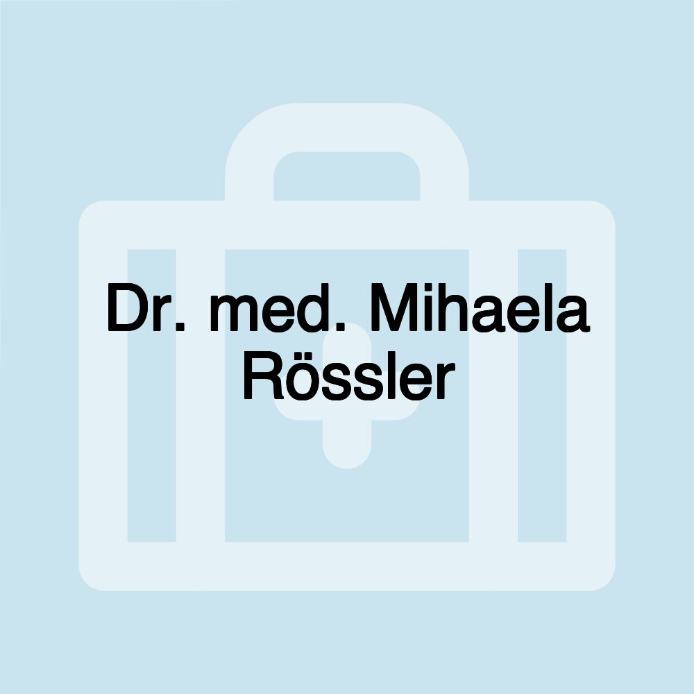 Dr. med. Mihaela Rössler