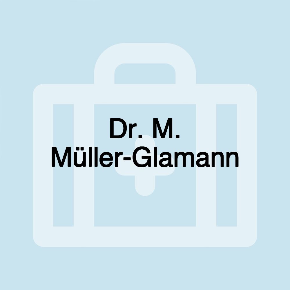 Dr. M. Müller-Glamann