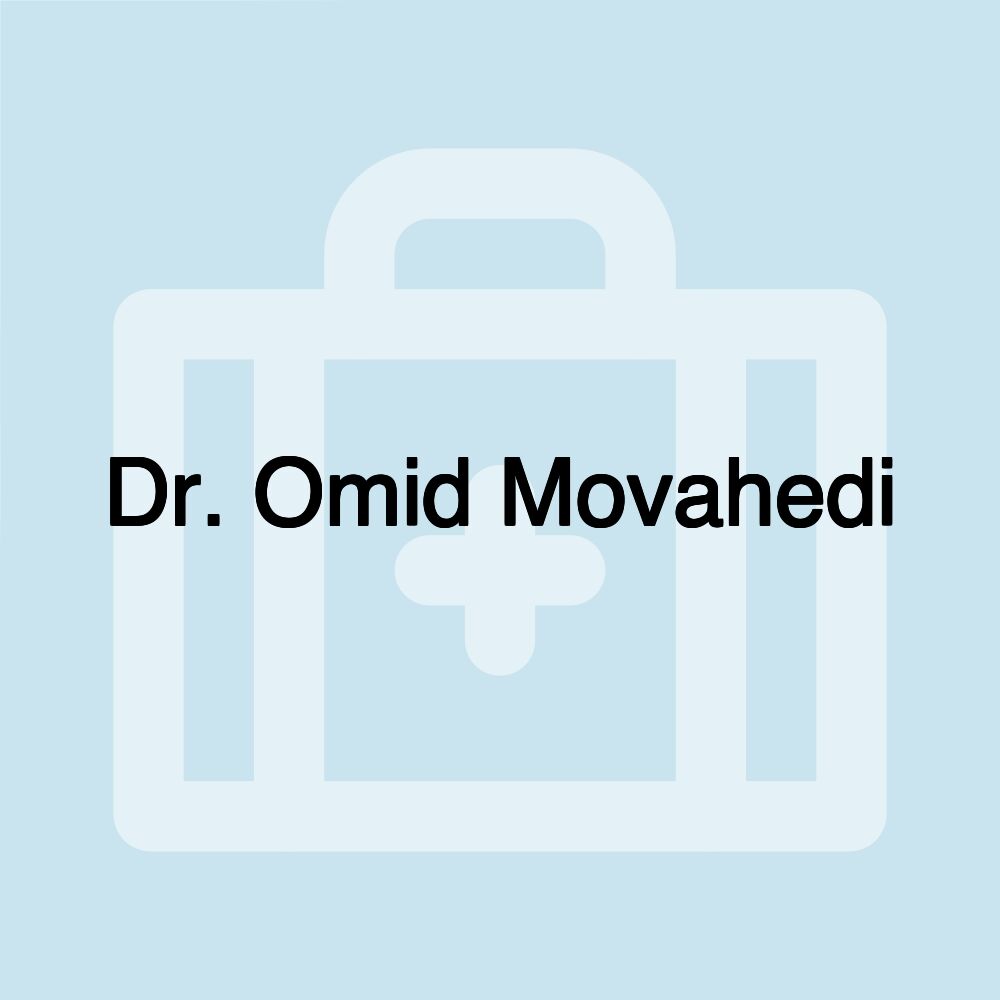 Dr. Omid Movahedi