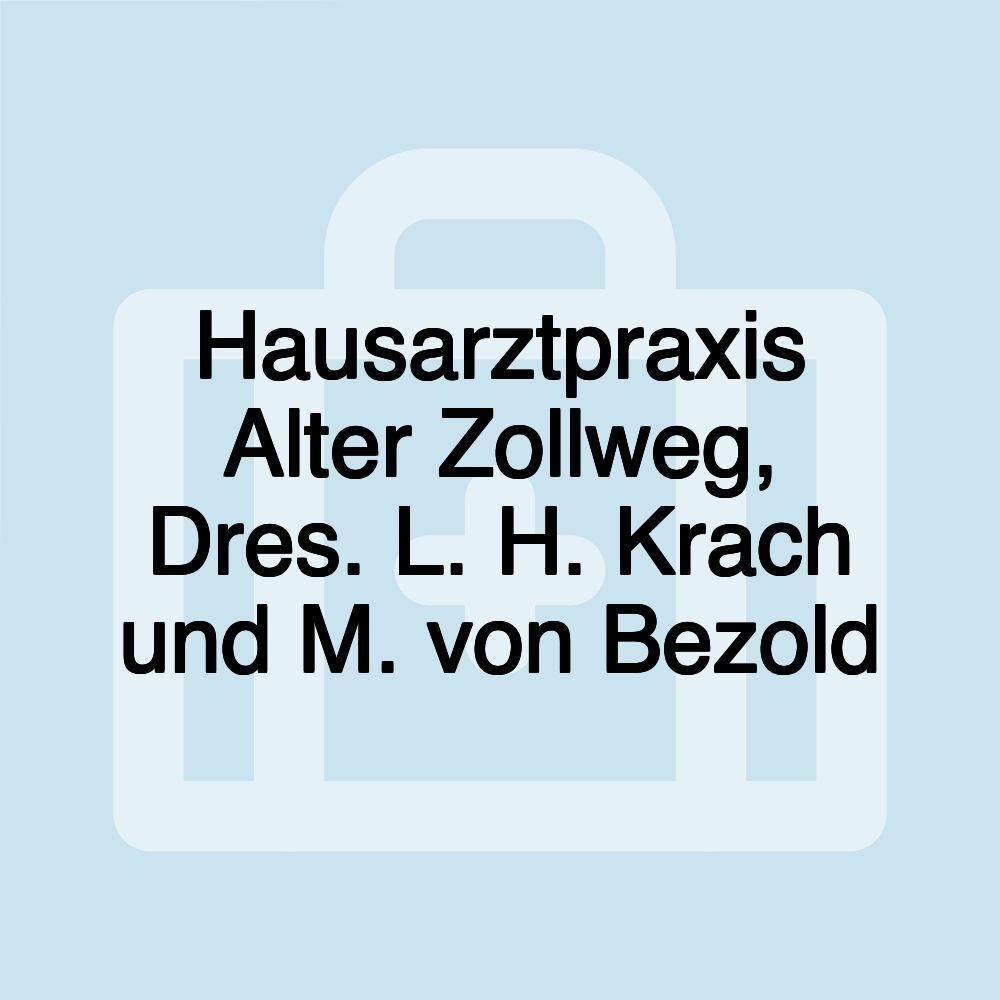 Hausarztpraxis Alter Zollweg, Dres. L. H. Krach und M. von Bezold