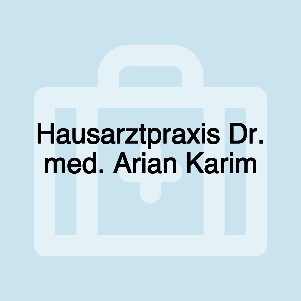 Hausarztpraxis Dr. med. Arian Karim