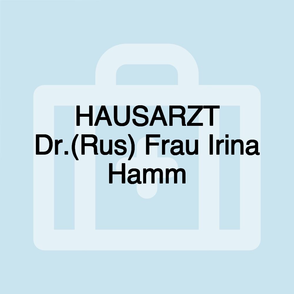 HAUSARZT Dr.(Rus) Frau Irina Hamm