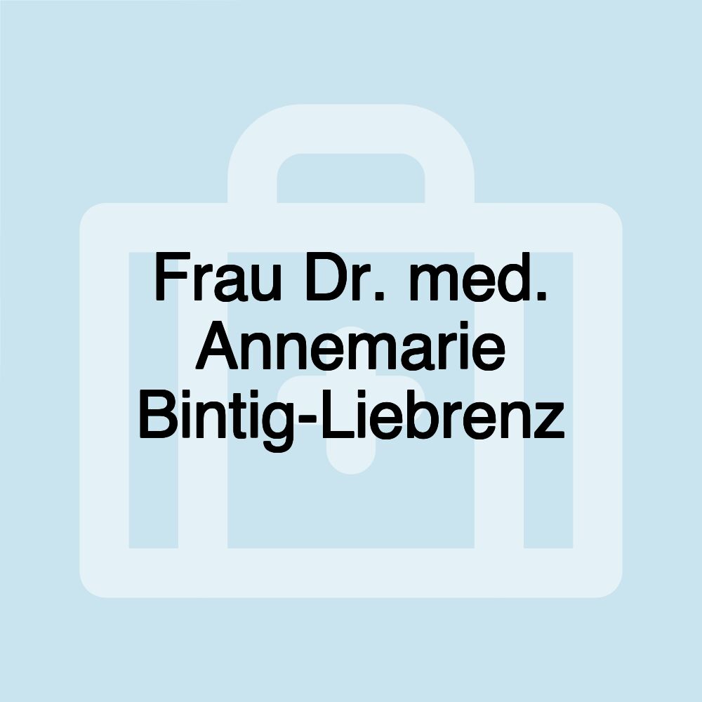 Frau Dr. med. Annemarie Bintig-Liebrenz