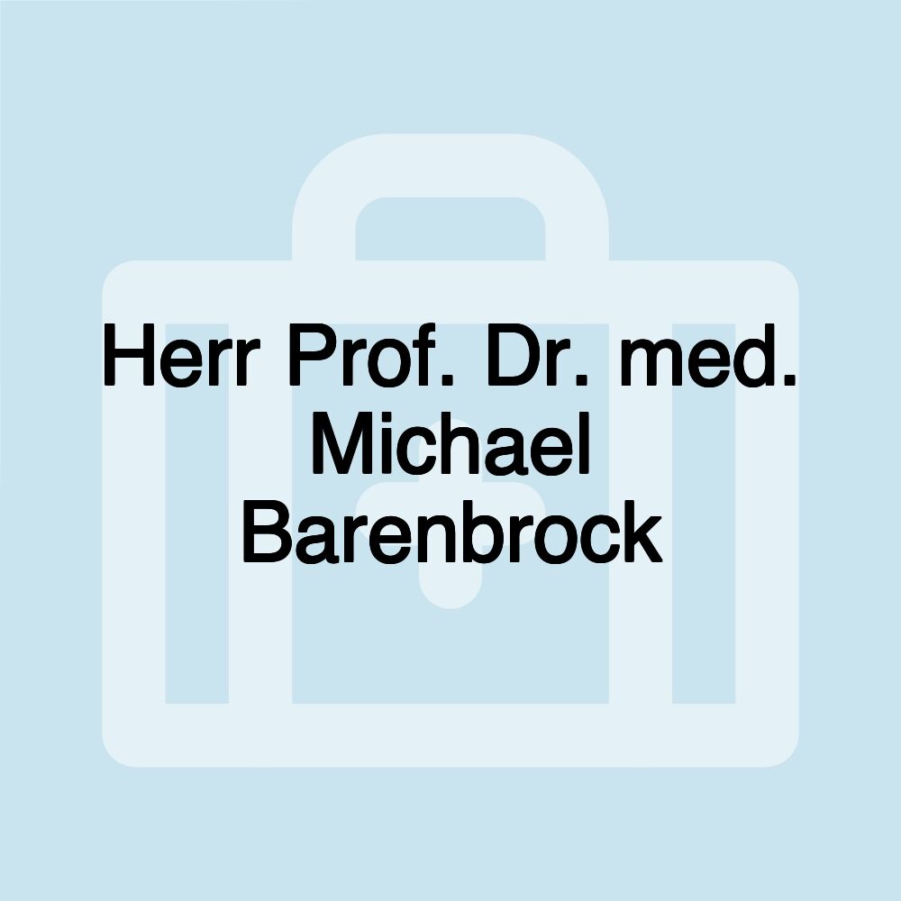 Herr Prof. Dr. med. Michael Barenbrock