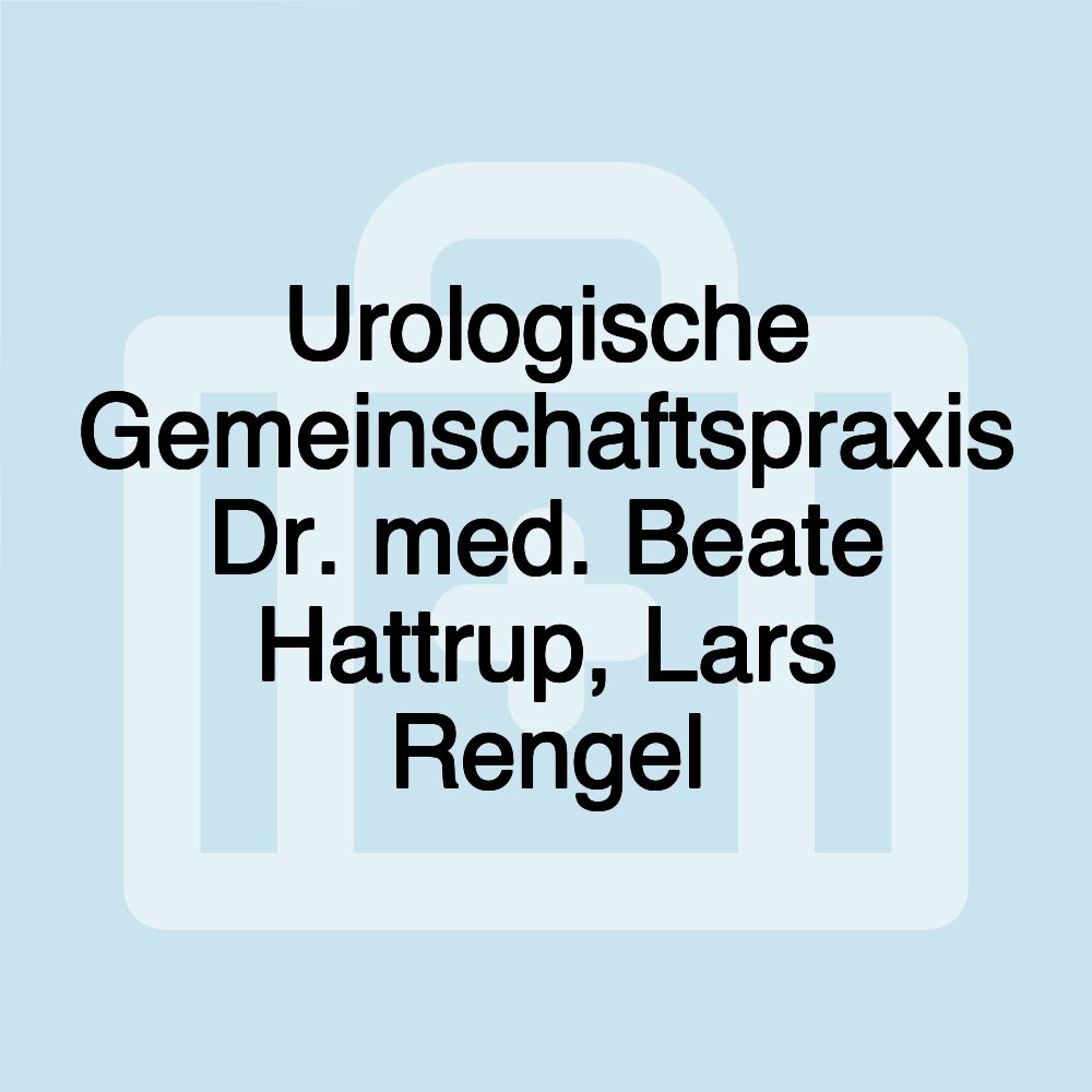 Urologische Gemeinschaftspraxis Dr. med. Beate Hattrup, Lars Rengel