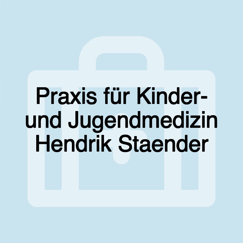 Praxis für Kinder- und Jugendmedizin Hendrik Staender