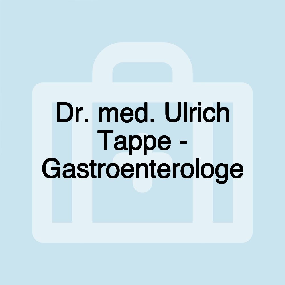 Dr. med. Ulrich Tappe - Gastroenterologe