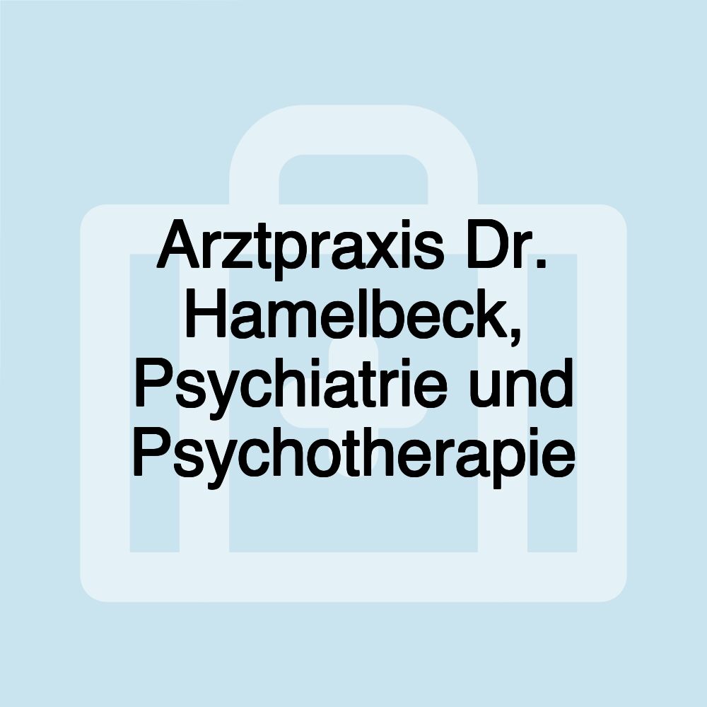 Arztpraxis Dr. Hamelbeck, Psychiatrie und Psychotherapie