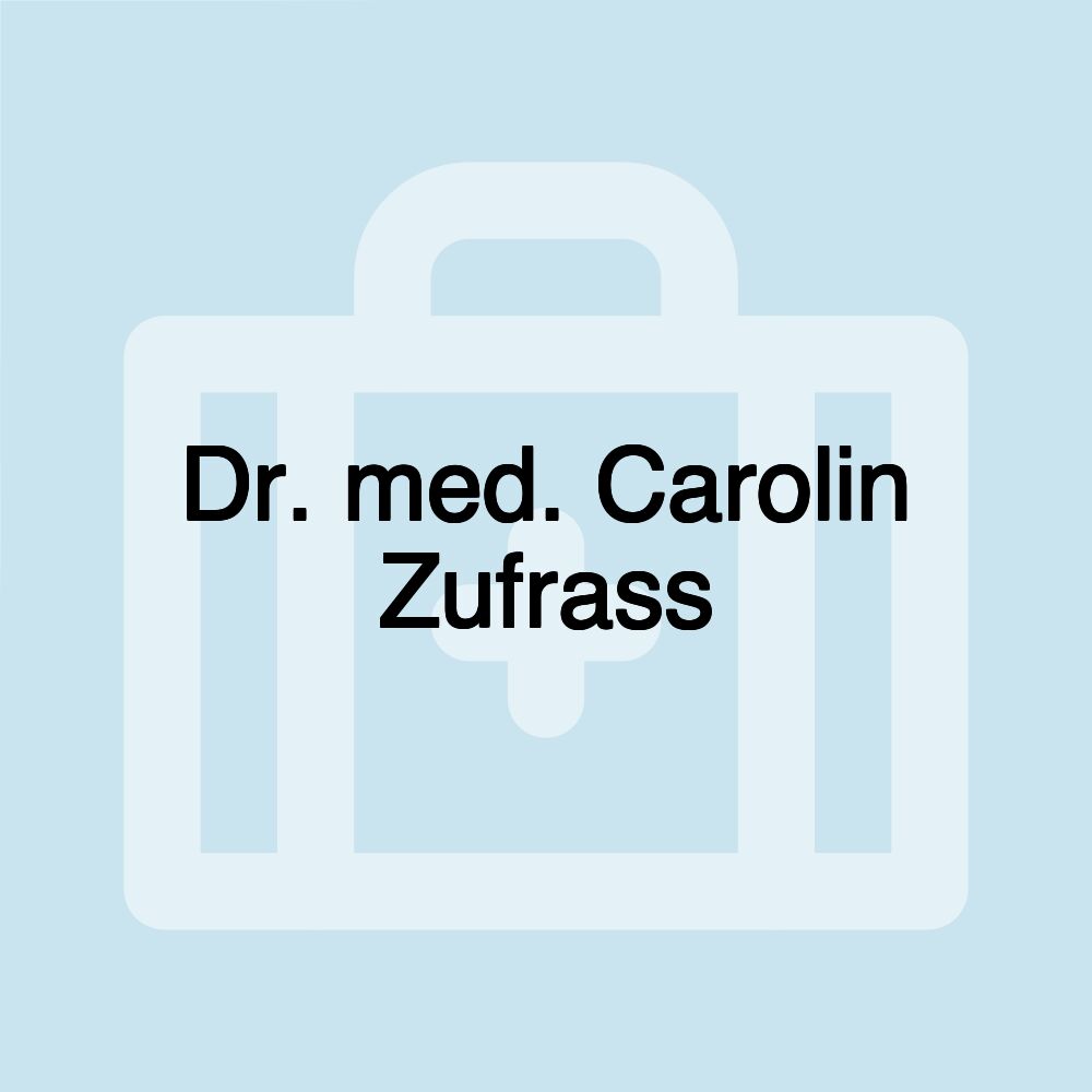 Dr. med. Carolin Zufrass