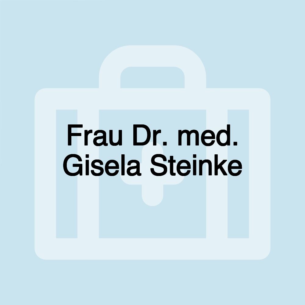 Frau Dr. med. Gisela Steinke