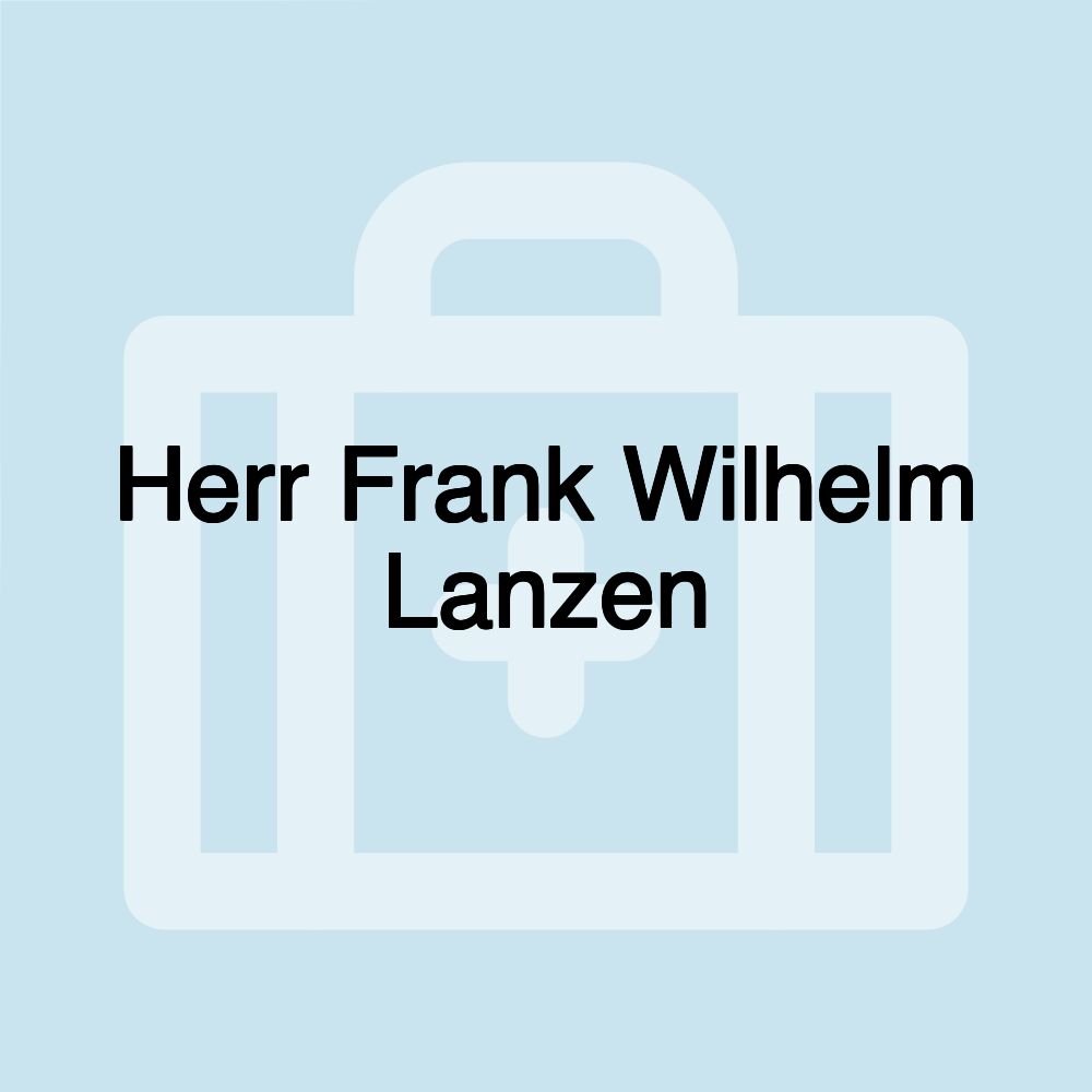 Herr Frank Wilhelm Lanzen