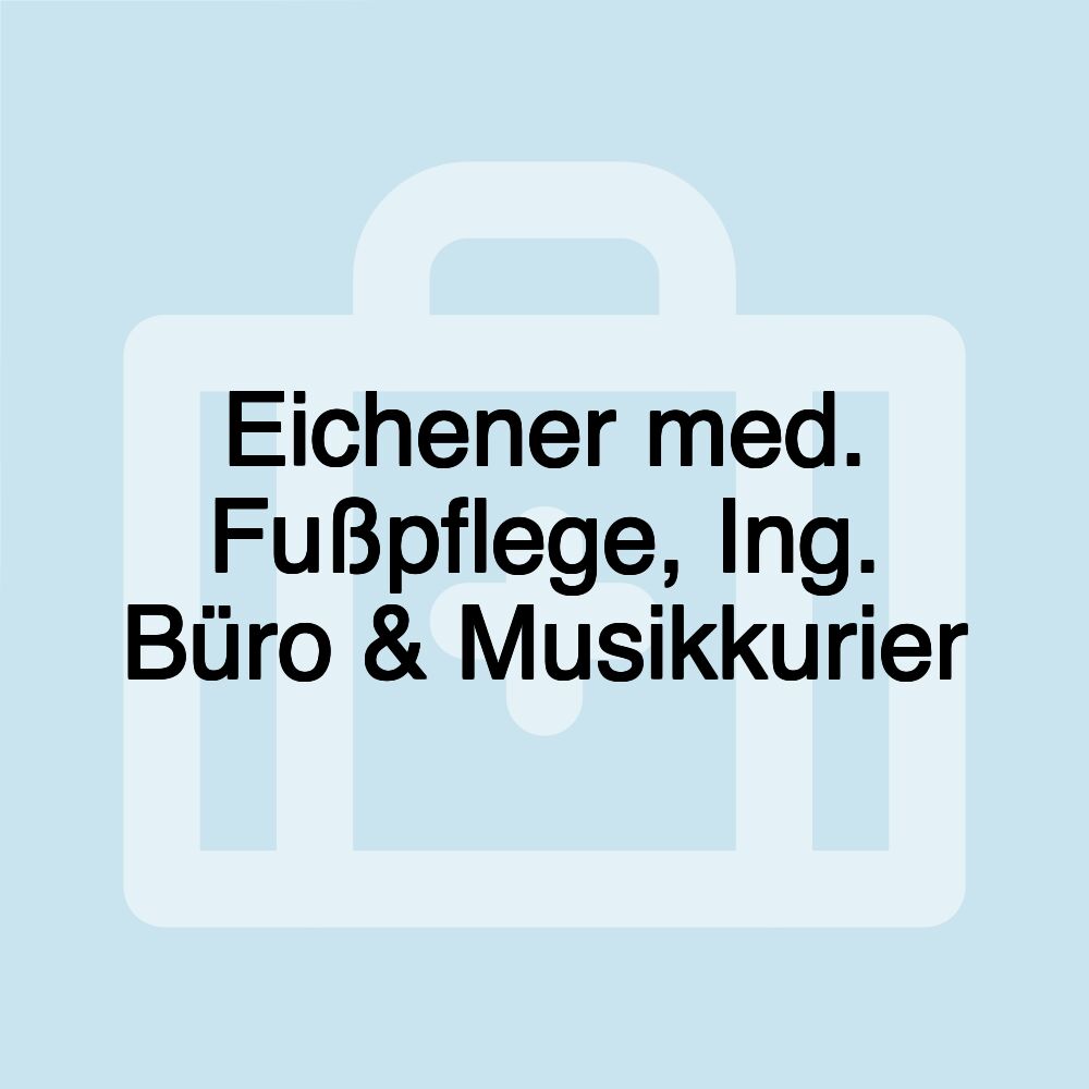 Eichener med. Fußpflege, Ing. Büro & Musikkurier