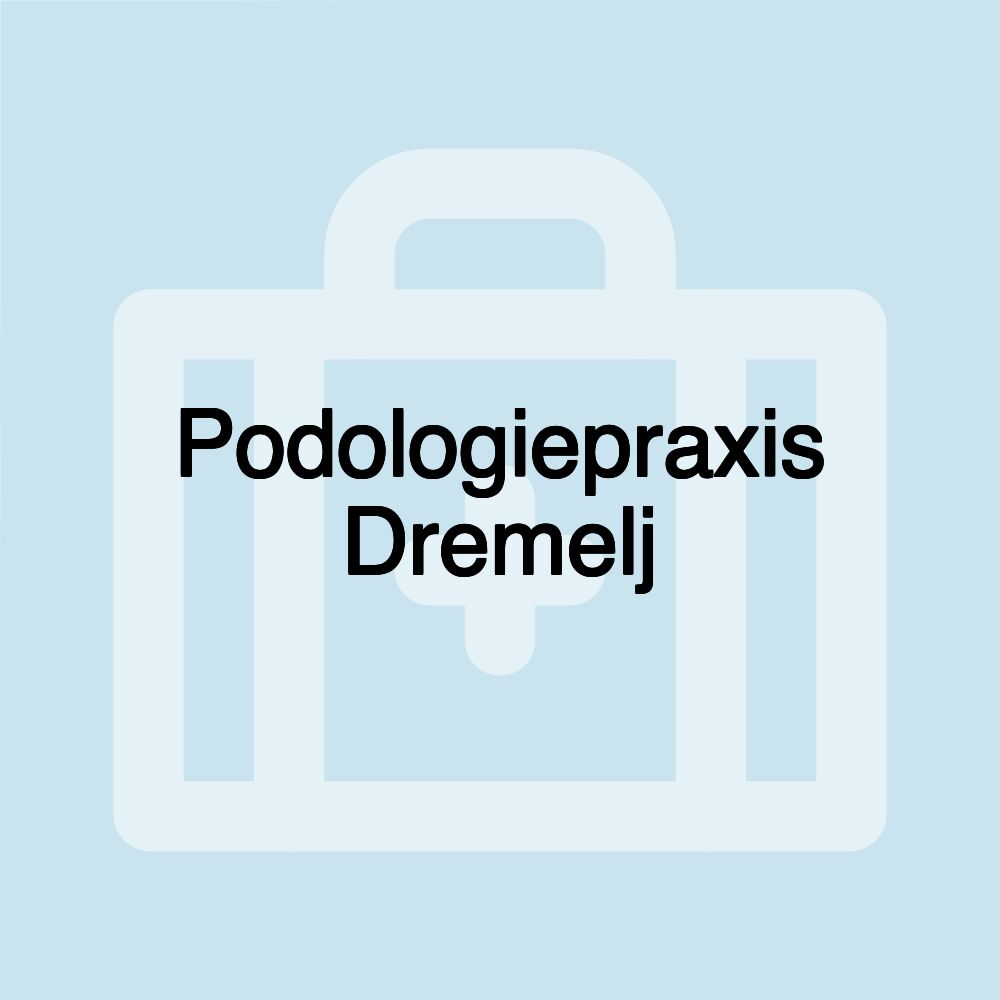 Podologiepraxis Dremelj